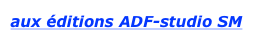aux éditions ADF-studio SM